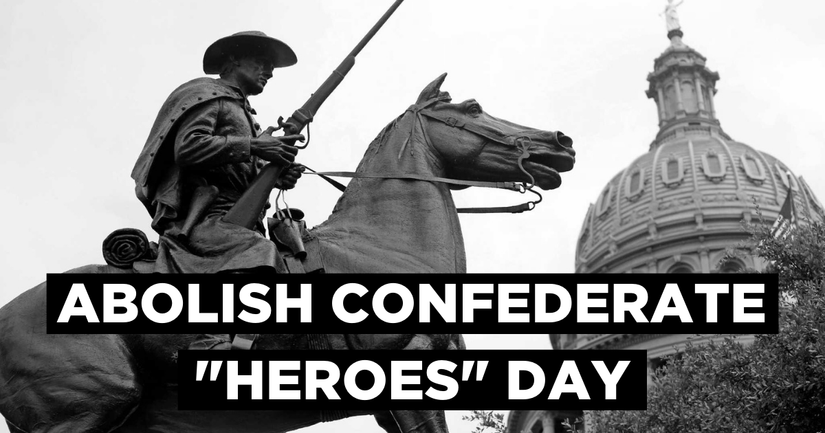 It’s time to end Confederate Heroes Day in Texas Progress Texas